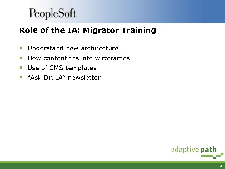 Role of the IA: Migrator Training § § Understand new architecture How content fits