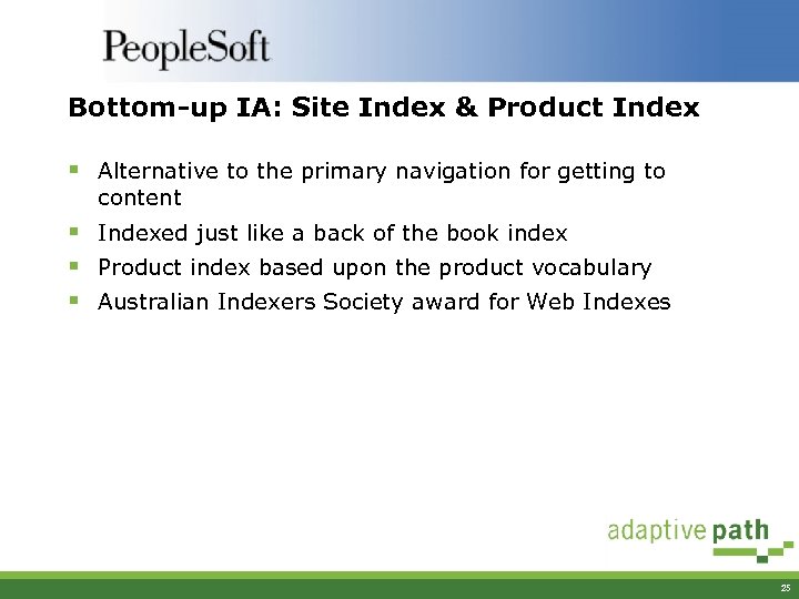 Bottom-up IA: Site Index & Product Index § Alternative to the primary navigation for