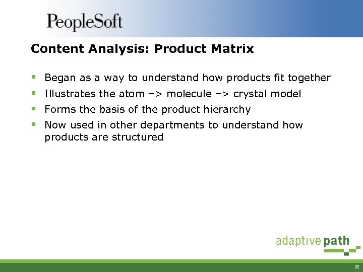 Content Analysis: Product Matrix § § Began as a way to understand how products