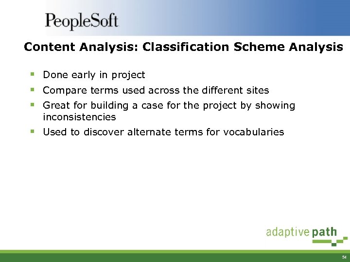 Content Analysis: Classification Scheme Analysis § Done early in project § Compare terms used