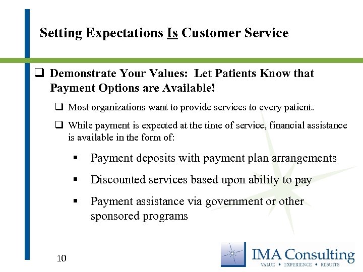 Setting Expectations Is Customer Service q Demonstrate Your Values: Let Patients Know that Payment
