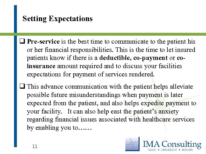 Setting Expectations q Pre-service is the best time to communicate to the patient his