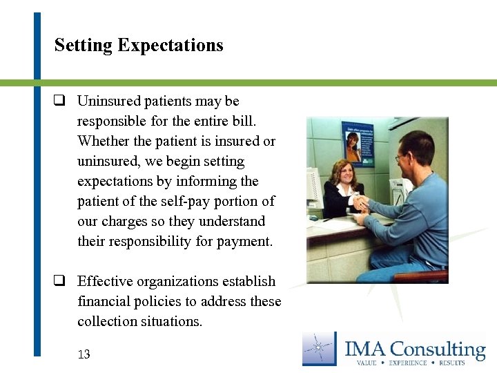 Setting Expectations q Uninsured patients may be responsible for the entire bill. Whether the