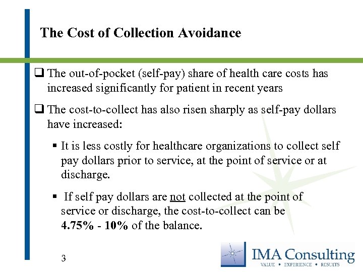 The Cost of Collection Avoidance q The out-of-pocket (self-pay) share of health care costs