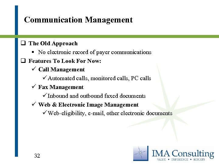 Communication Management q The Old Approach § No electronic record of payer communications q
