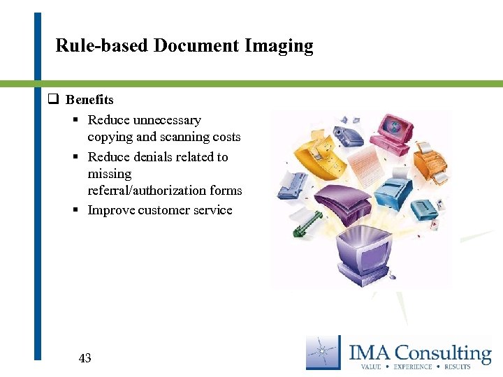 Rule-based Document Imaging q Benefits § Reduce unnecessary copying and scanning costs § Reduce