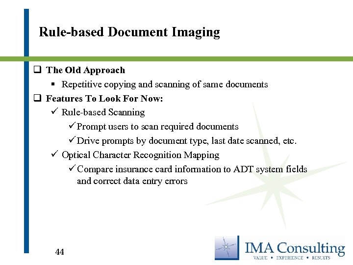 Rule-based Document Imaging q The Old Approach § Repetitive copying and scanning of same