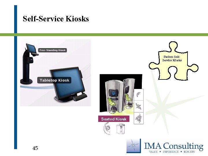 Self-Service Kiosks Patient Self. Service Kiosks Seated Kiosk 45 
