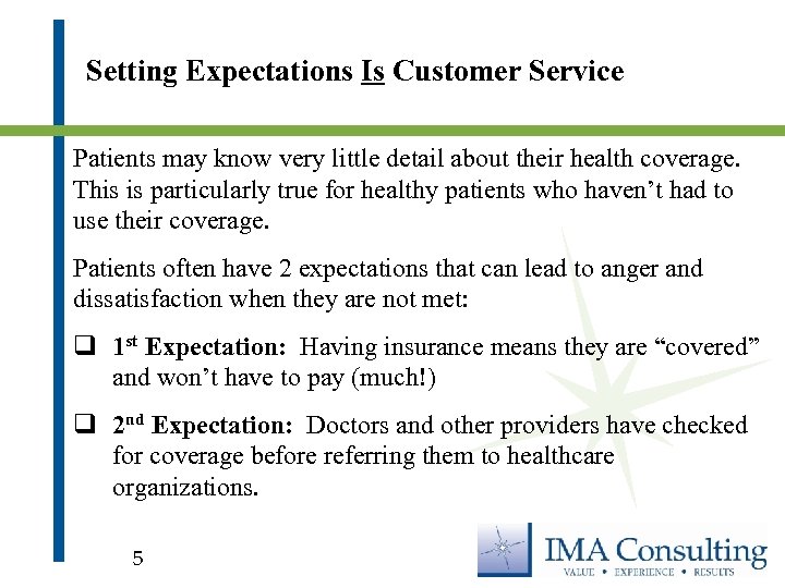 Setting Expectations Is Customer Service Patients may know very little detail about their health