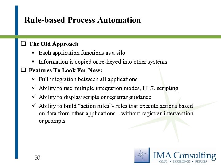 Rule-based Process Automation q The Old Approach § Each application functions as a silo