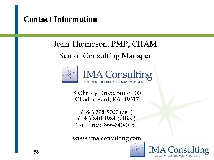 Contact Information John Thompson, PMP, CHAM Senior Consulting Manager 3 Christy Drive, Suite 100