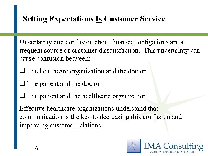 Setting Expectations Is Customer Service Uncertainty and confusion about financial obligations are a frequent
