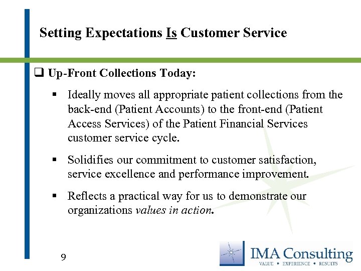 Setting Expectations Is Customer Service q Up-Front Collections Today: § Ideally moves all appropriate