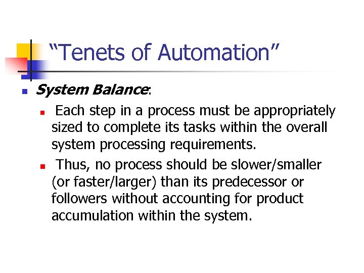 “Tenets of Automation” n System Balance: n n Each step in a process must
