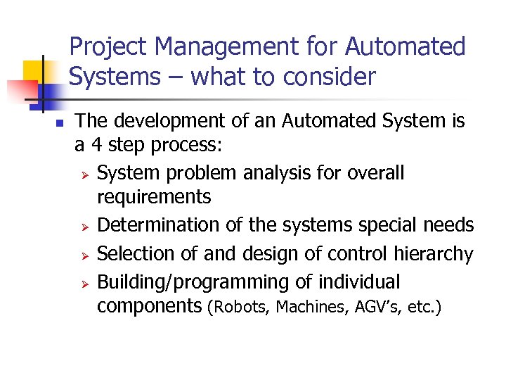 Project Management for Automated Systems – what to consider n The development of an