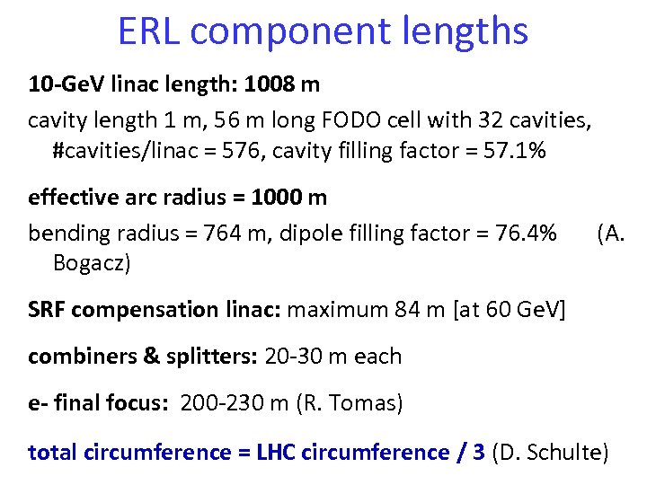 ERL component lengths 10 -Ge. V linac length: 1008 m cavity length 1 m,