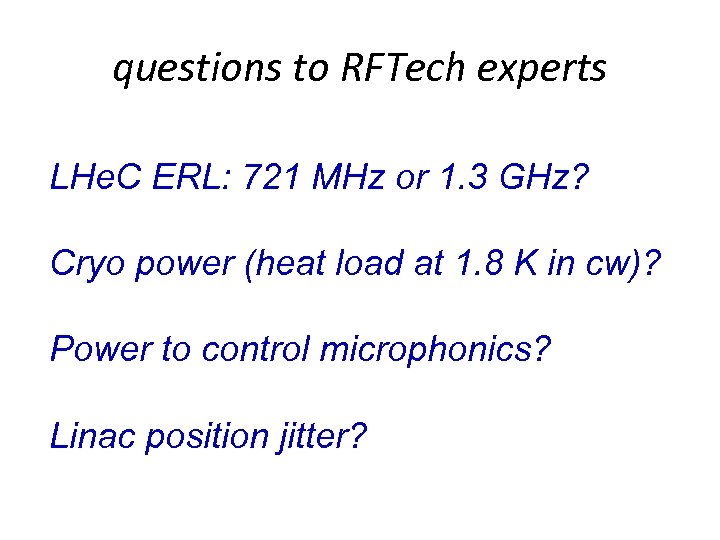 questions to RFTech experts LHe. C ERL: 721 MHz or 1. 3 GHz? Cryo
