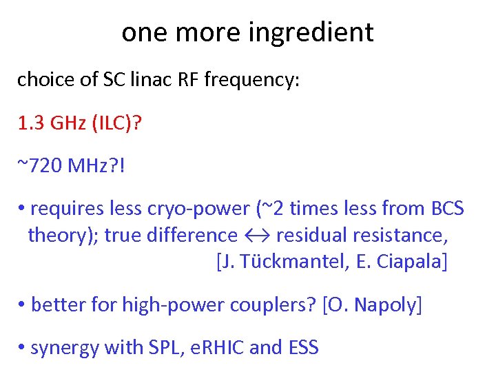 one more ingredient choice of SC linac RF frequency: 1. 3 GHz (ILC)? ~720