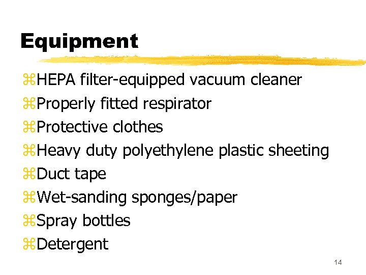 Equipment z. HEPA filter-equipped vacuum cleaner z. Properly fitted respirator z. Protective clothes z.