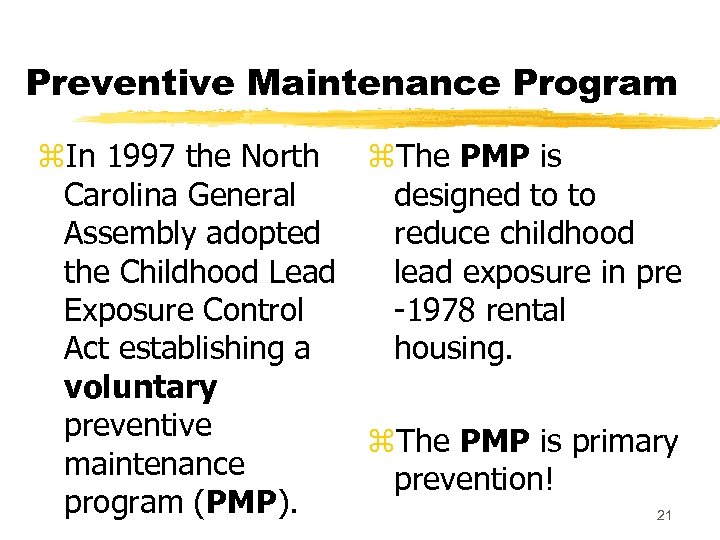 Preventive Maintenance Program z. In 1997 the North z. The PMP is Carolina General