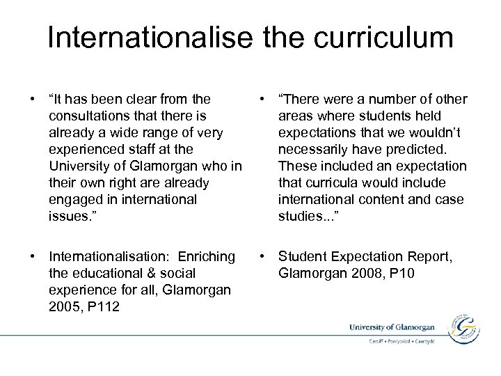 Internationalise the curriculum • “It has been clear from the • “There were a