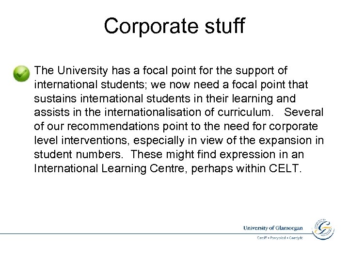 Corporate stuff The University has a focal point for the support of international students;