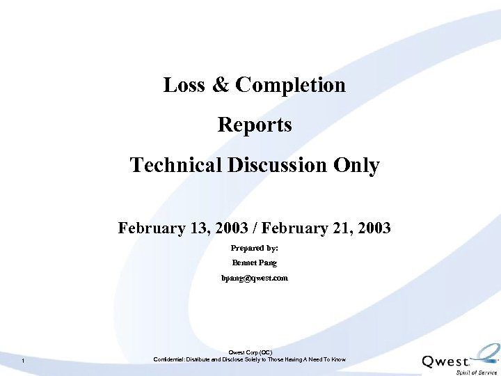 Loss & Completion Reports Technical Discussion Only February 13, 2003 / February 21, 2003