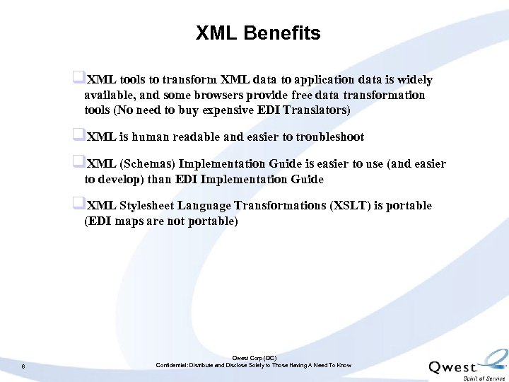 XML Benefits q. XML tools to transform XML data to application data is widely