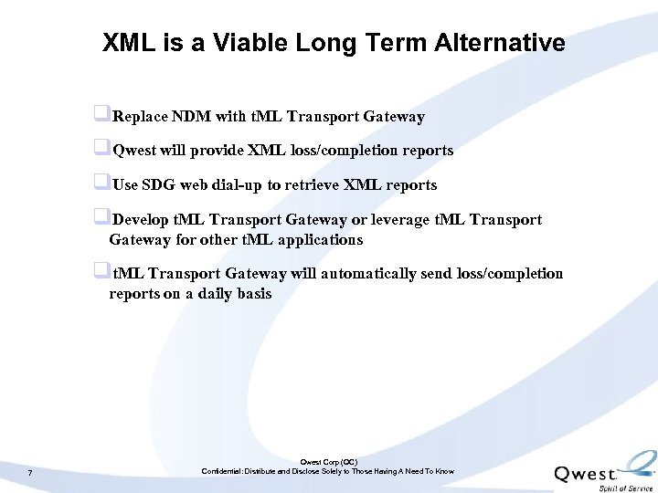 XML is a Viable Long Term Alternative q. Replace NDM with t. ML Transport