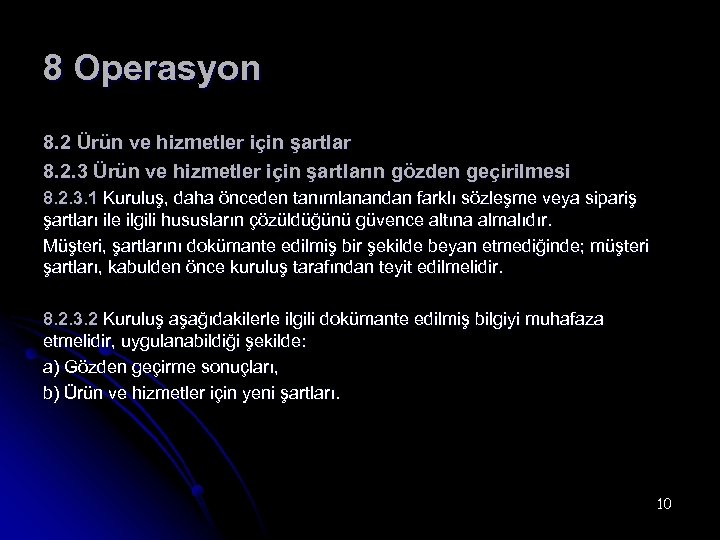 8 Operasyon 8. 2 Ürün ve hizmetler için şartlar 8. 2. 3 Ürün ve