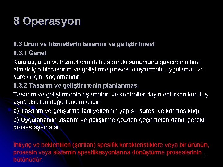 8 Operasyon 8. 3 Ürün ve hizmetlerin tasarımı ve geliştirilmesi 8. 3. 1 Genel