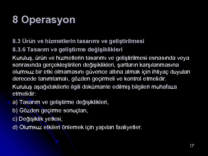 8 Operasyon 8. 3 Ürün ve hizmetlerin tasarımı ve geliştirilmesi 8. 3. 6 Tasarım