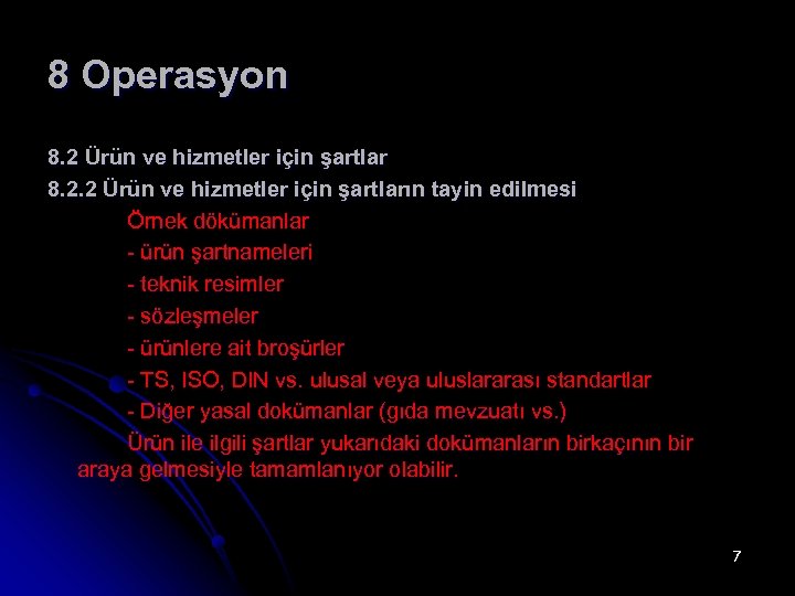 8 Operasyon 8. 2 Ürün ve hizmetler için şartlar 8. 2. 2 Ürün ve