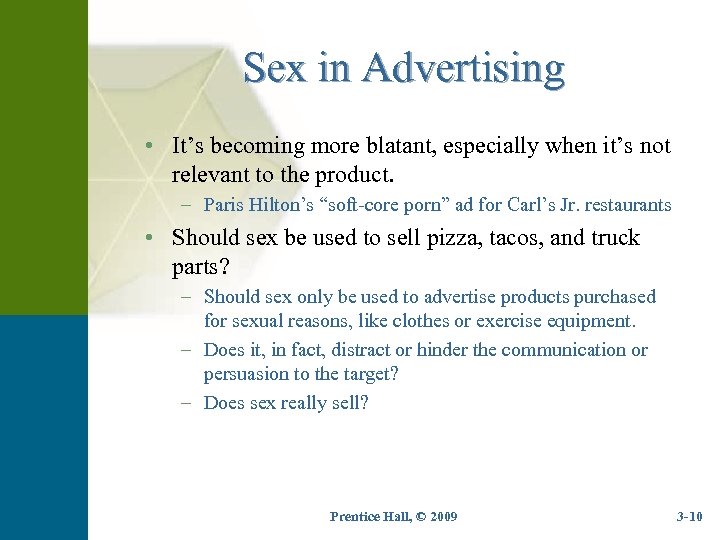 Sex in Advertising • It’s becoming more blatant, especially when it’s not relevant to