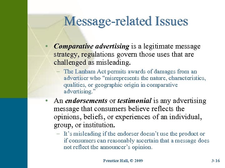 Message-related Issues • Comparative advertising is a legitimate message strategy, regulations govern those uses