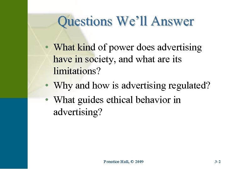 Questions We’ll Answer • What kind of power does advertising have in society, and