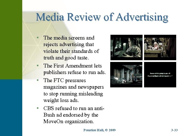 Media Review of Advertising • The media screens and rejects advertising that violate their