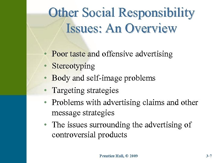 Other Social Responsibility Issues: An Overview • • • Poor taste and offensive advertising