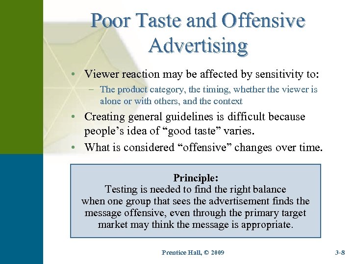 Poor Taste and Offensive Advertising • Viewer reaction may be affected by sensitivity to: