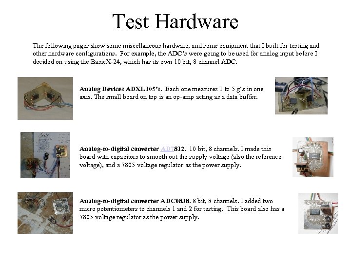 Test Hardware The following pages show some miscellaneous hardware, and some equipment that I