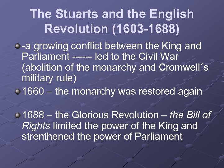 The Stuarts and the English Revolution (1603 -1688) -a growing conflict between the King