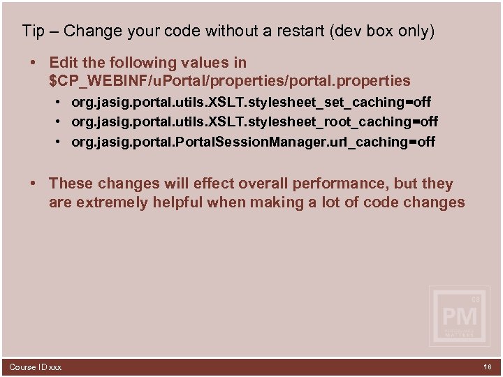 Tip – Change your code without a restart (dev box only) • Edit the