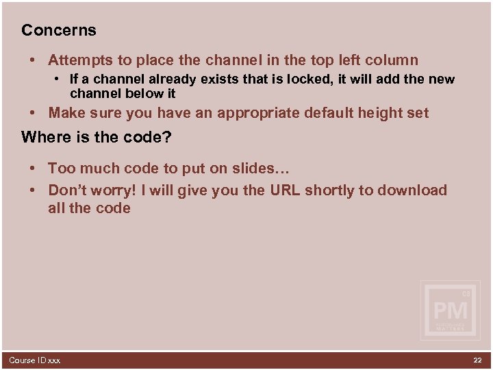 Concerns • Attempts to place the channel in the top left column • If