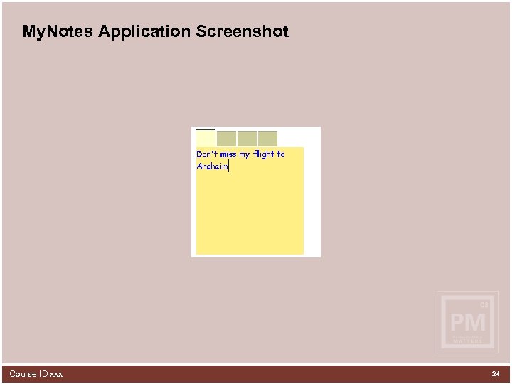 My. Notes Application Screenshot Course ID xxx 24 