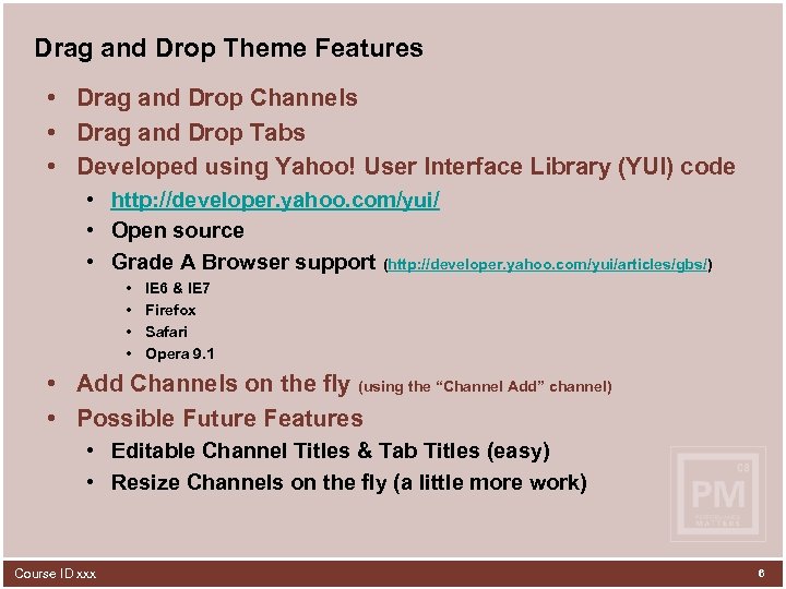 Drag and Drop Theme Features • Drag and Drop Channels • Drag and Drop