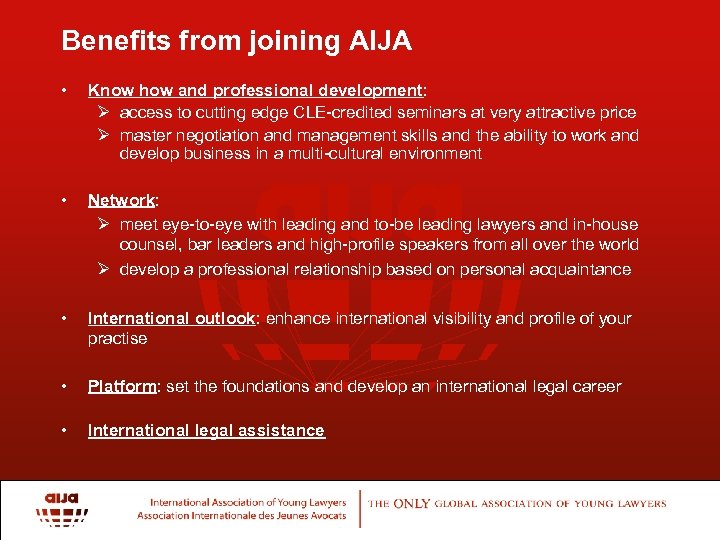 Benefits from joining AIJA • Know how and professional development: Ø access to cutting