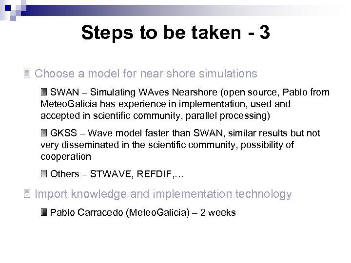 Steps to be taken - 3 3 Choose a model for near shore simulations