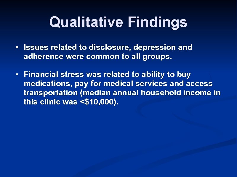 Qualitative Findings • Issues related to disclosure, depression and adherence were common to all