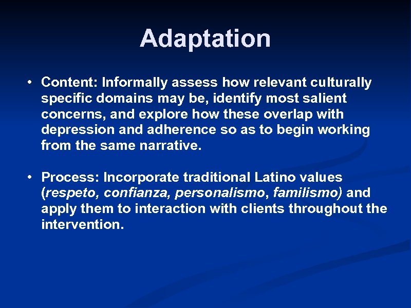 Adaptation • Content: Informally assess how relevant culturally specific domains may be, identify most