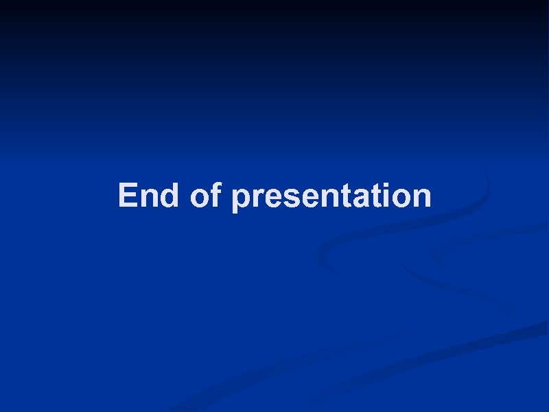 End of presentation 